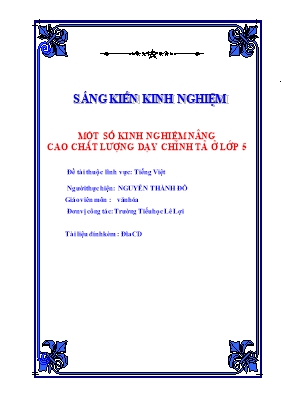 Sáng kiến kinh nghiệm Một số kinh nghiệm nâng cao chất lượng dạy Chính tả ở lớp 5